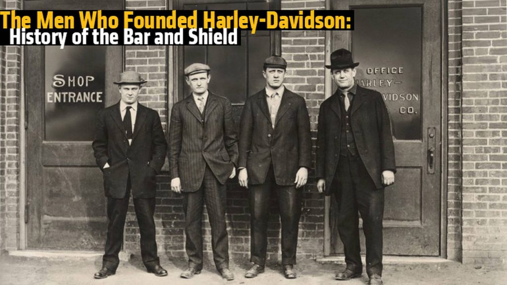 the men who founded harley davidson history of the bar and shield