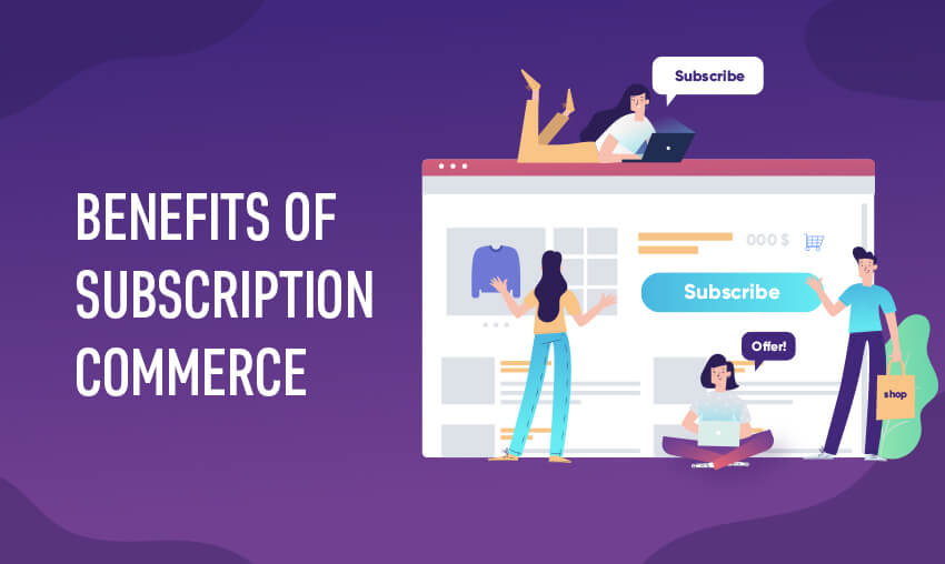 Benefits-of-Subscription-Based-eCommerce-Model-Banner-850x508