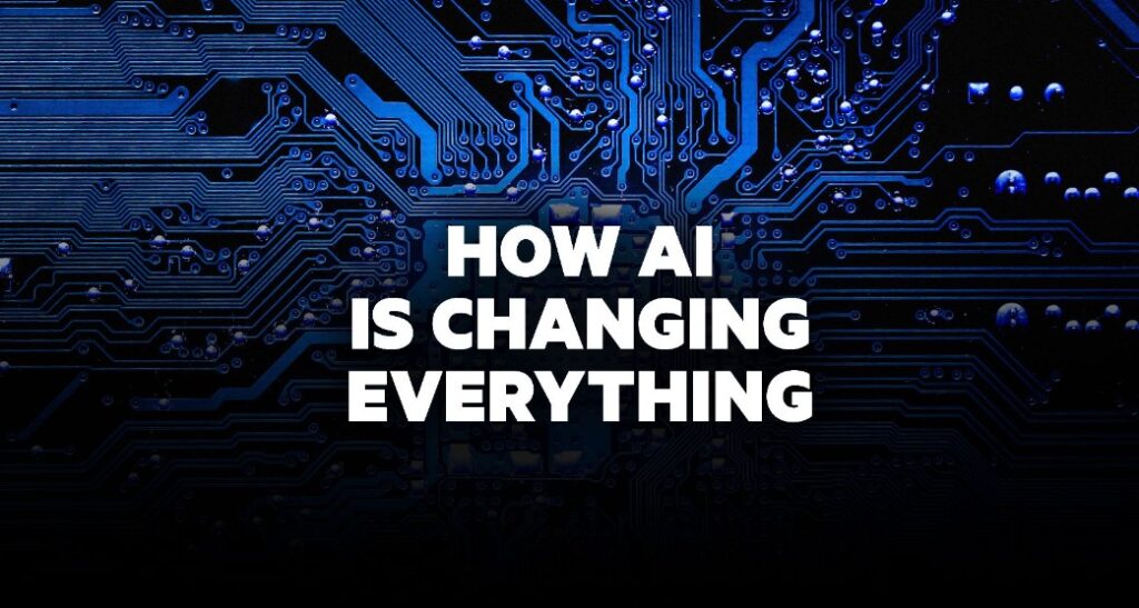 How AI is changing everything