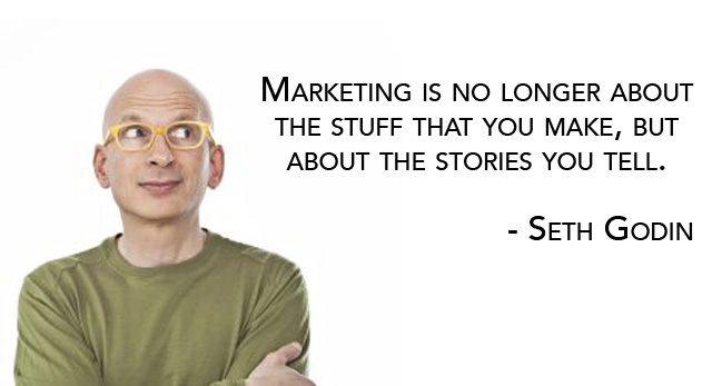 Marketing is no longer about the stuff you make, but about the stories you tell
