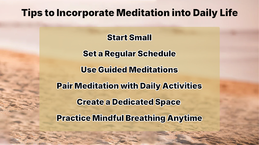 Tips to Incorporate Meditation into Daily Life