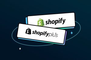 Shopify and Shopify Plus